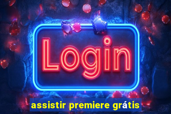 assistir premiere grátis